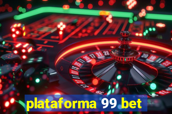 plataforma 99 bet